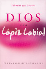 Dios usa lápiz labial.  Kabbalah para Mujeres