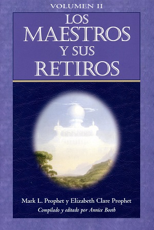 Los Maestros y sus Retiros Vol. II
