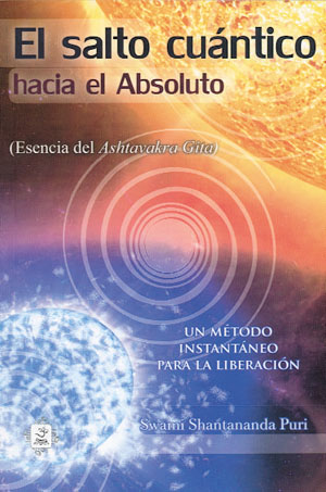 El salto cuántico hacia el Absoluto. ( Esencia del Ashtavakra Gita)