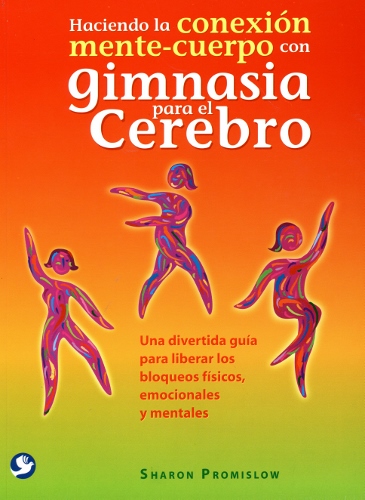 Haciendo la Conexión  Mente- Cuerpo con Gimnasia para el Cerebro