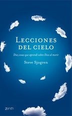 Lecciones del cielo : diez cosas sobre Dios que aprendí cuando viajé al cielo