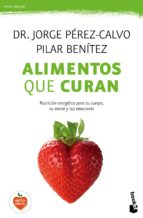 Alimentos que curan : nutrición energética para tu cuerpo, tu mente y tus emociones