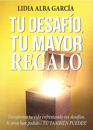 Tu desafío , tu mayor regalo