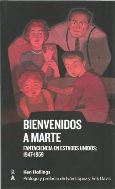 Bienvenidos a Marte : fantaciencia en Estados Unidos, 1947- 1959