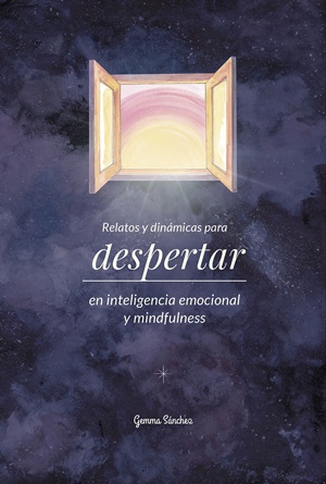 Relatos y dinámicas para despertar en inteligencia emocional y mindfulness