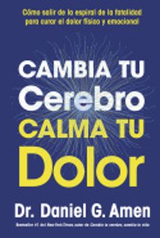 Cambia tu cerebro calma tu dolor