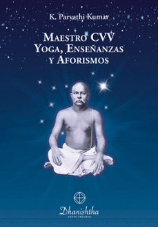Maestro CVV Yoga, enseñanzas y aforismos