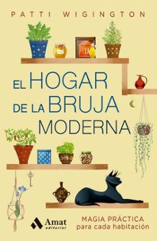 El hogar de la bruja moderna. Magia práctica para cada habitación