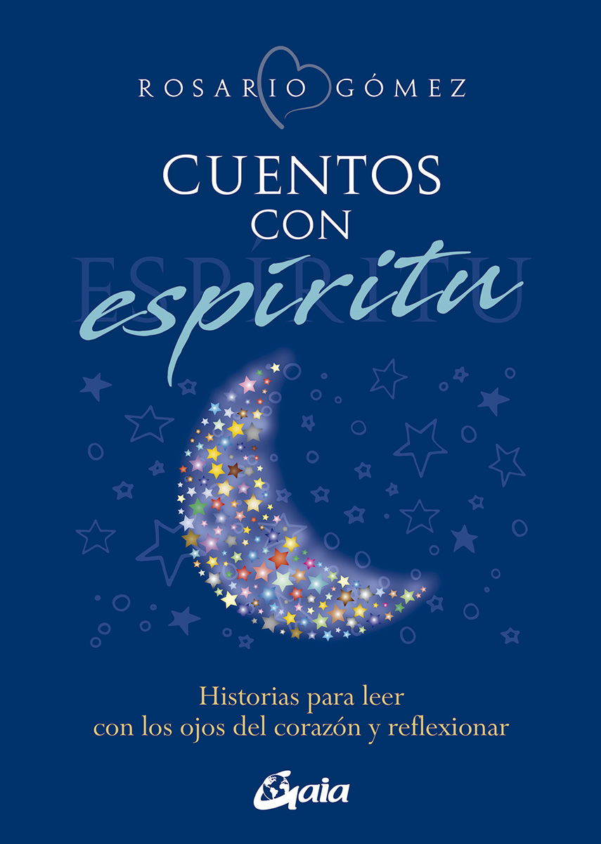 Cuentos con espíritu : historias para leer con los ojos del corazón y reflexionar