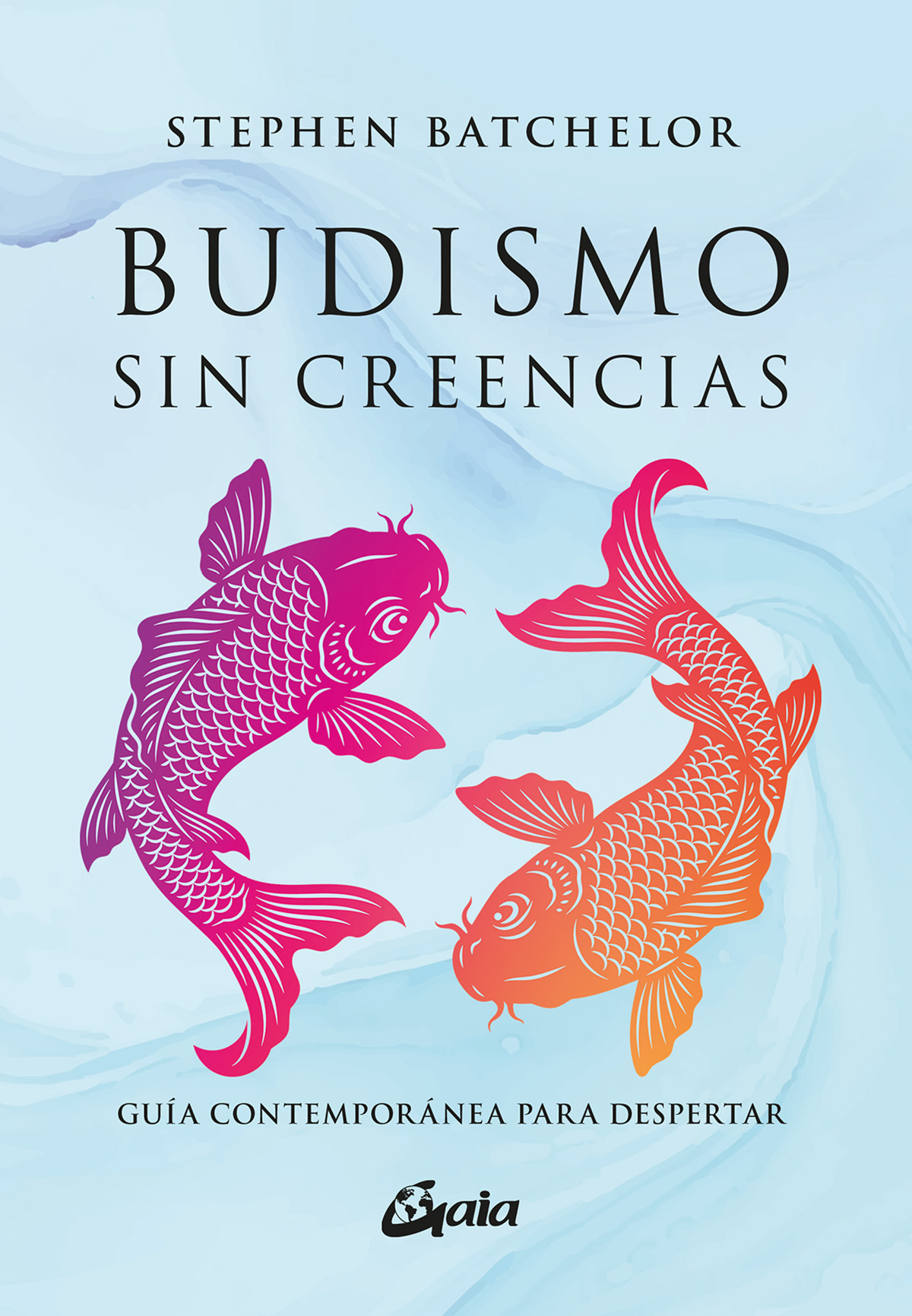 Budismo sin creencias. Guía contemporánea para despertar