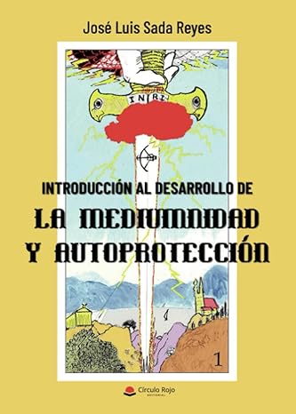 Introducción al desarrollo de la mediumnidad y autoprotección