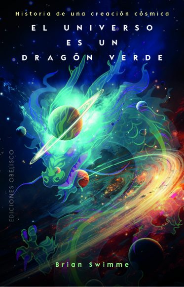 El Universo es un dragón verde. Historia de una creación cósmica.