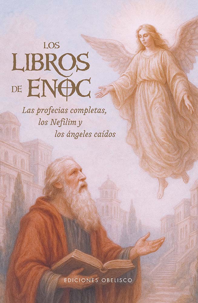 Los libros de Enoc: las profecias completas, los Nefilim y los ángeles caídos.