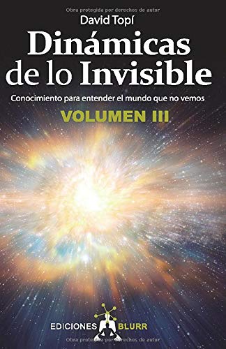 Dinámicas de lo invisible 3. Conocimiento para entender el mundo que no vemos