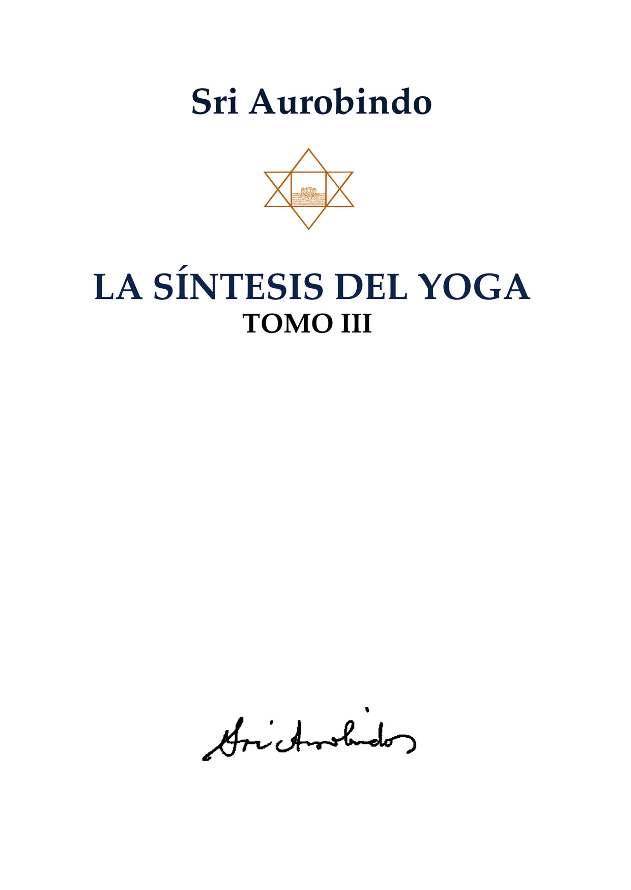 La síntesis del yoga . Tomo III
