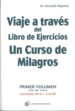 Viaje a través del Libro de Ejercicios de Un Curso de Milagros . Segundo Volumen