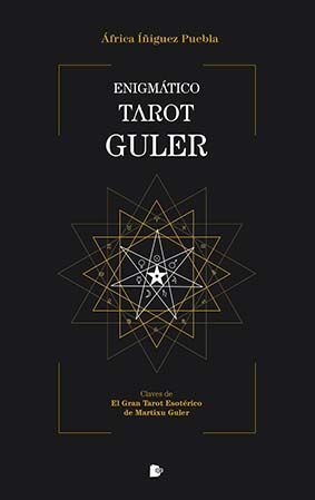 EnigmáticoTarot Guler : claves de "El gran tarot esotérico" de Maritxu Guler