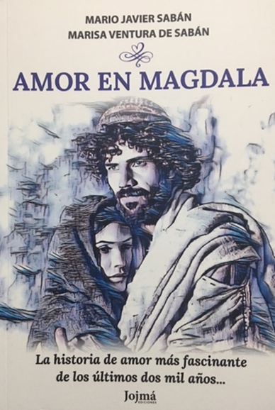 Amor en Magdala : la historia de amor más fascinante de los últimos 2000 años--