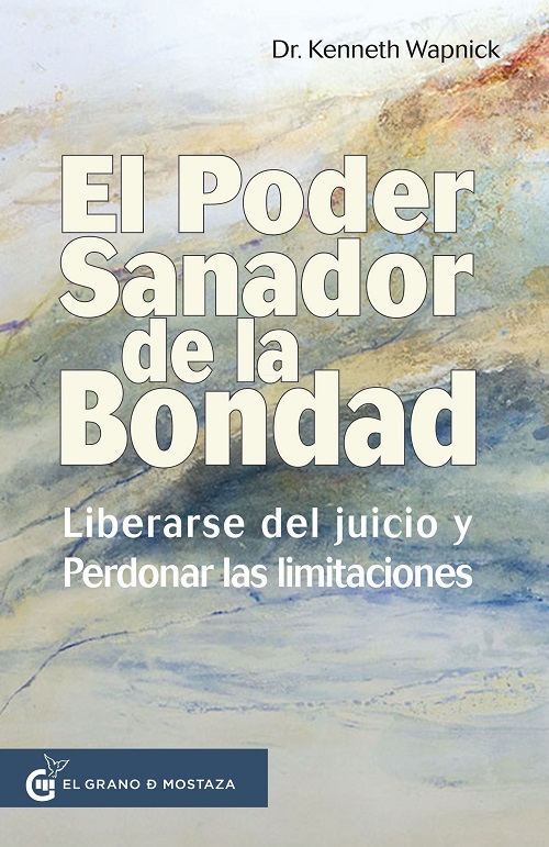 El poder sanador de la bondad . Vol I y II