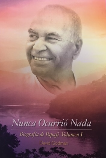 Nunca Ocurrió Nada ( Biografía de Papaji. Vol. I )