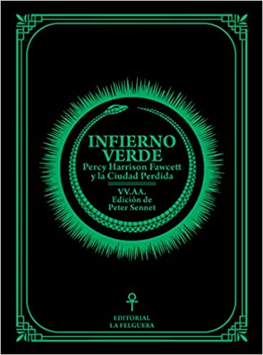 Infierno verde : Percy Harrison Fawcett y la ciudad perdida