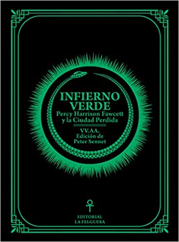 Infierno verde : Percy Harrison Fawcett y la ciudad perdida