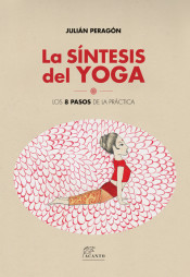 La síntesis del yoga : los 8 pasos de la práctica