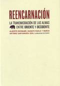 Reencarnación : la transmigración de las almas entre Oriente y Occidente