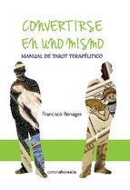 Convertirse en Uno Mismo. Manual de Tarot Terapeútico