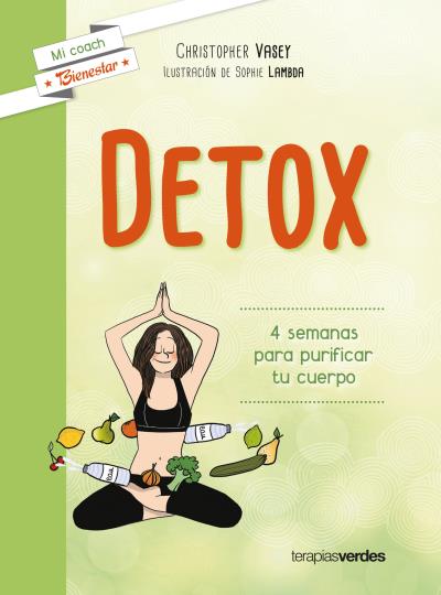 Detox : 4 semanas para purificar tu cuerpo
