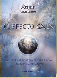 El efecto Gaia : el sistema notable de colaboración entre Gaia y la humanidad