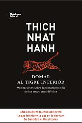 Domar al tigre interior : meditaciones sobre la transformación de las emociones difíciles