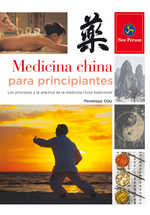 Medicina china para principiantes : los principios y la práctica de la medicina china