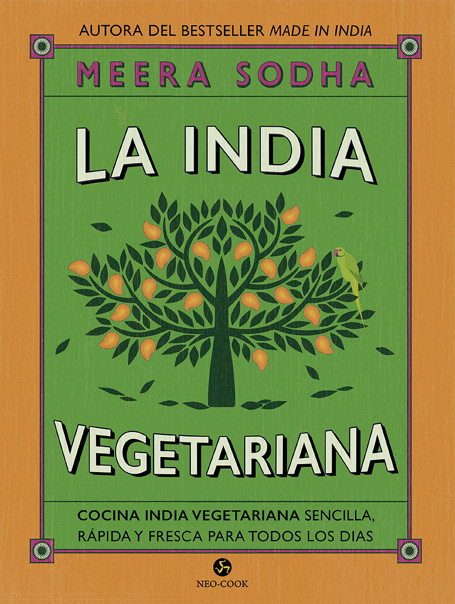 La India vegetariana : cocina india vegetariana sencilla, rápida y fresca para todos los días