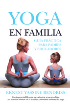 Yoga en familia : guía práctica para padres y educadores