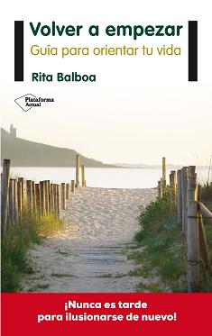 Volver a empezar : guía para orientar tu vida