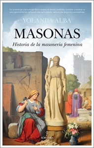 Masonas : historia de la masonería femenina