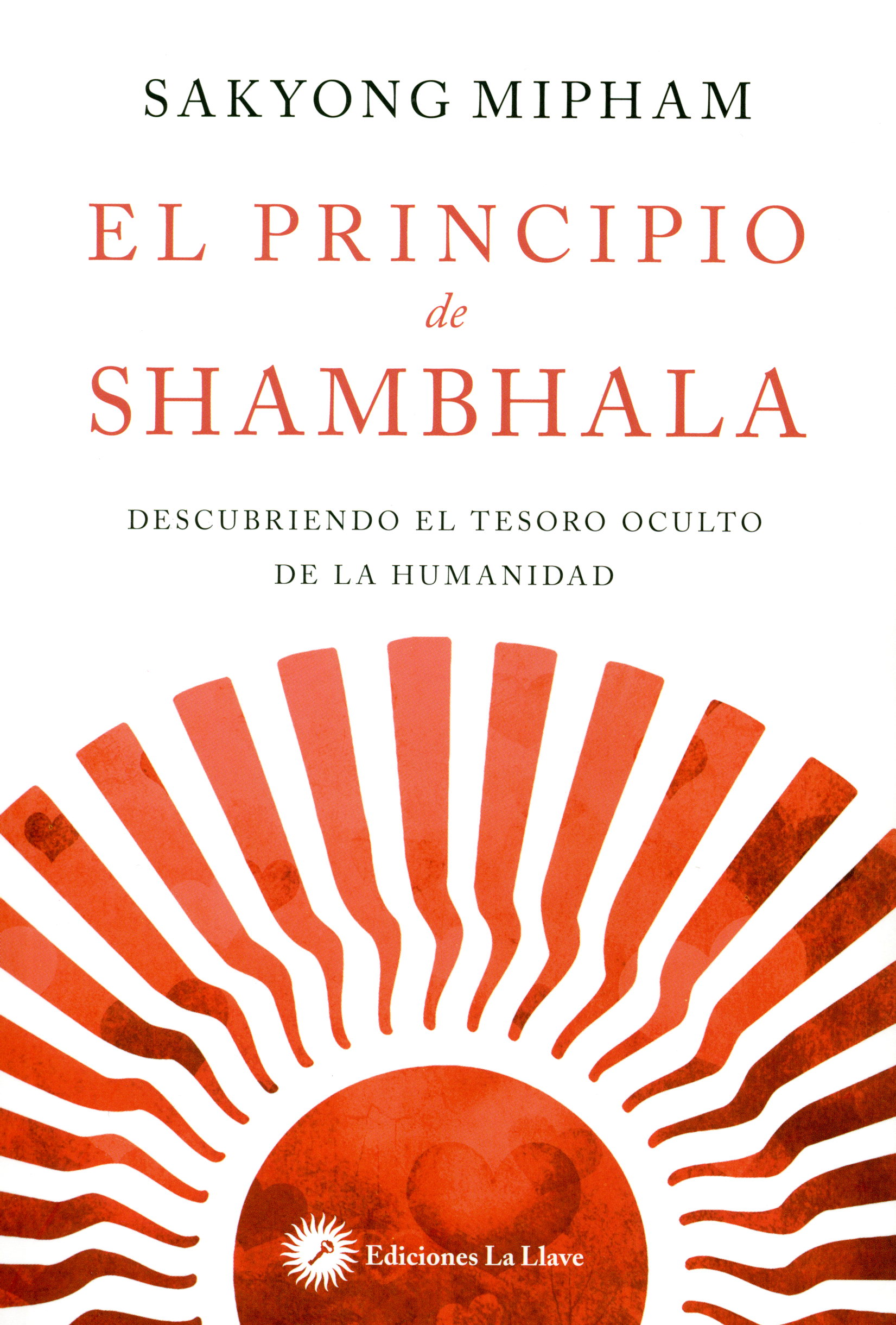El principio de shambhala : descubriendo el tesoro oculto de la humanidad