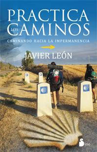 Practica los caminos : caminando hacia la impermanencia