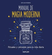 Manual de magia moderna : rituales y consejos para hacer más fácil la vida diaria