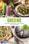 Greens : deliciosas recetas para comer verdura con cada comida