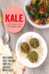 Kale : la col rizada en más de 100 saludables recetas