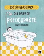 100 consejos para que dejes de preocuparte