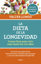 La dieta de la longevidad : comer bien para vivir sano hasta los 110 años