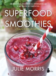 Superfood smoothies : batidos de superalimentos