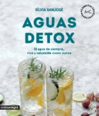 Aguas detox : El agua de siempre, rica y saludable como nunca