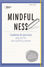 Mindfulness : cuaderno de ejercicios para vivir con más equilibrio y armonía