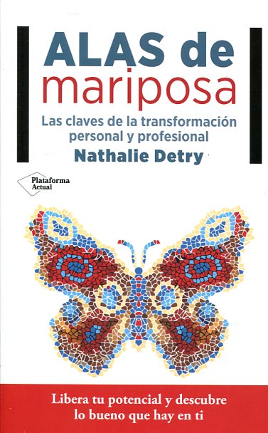 Alas de mariposa : las claves de la transformación personal y profesional