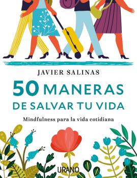 50 maneras de salvar tu vida : mindfulness para la vida cotidiana