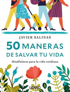 50 maneras de salvar tu vida : mindfulness para la vida cotidiana